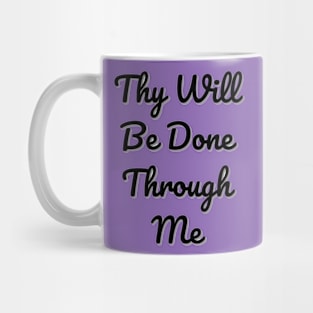 Thy Will Be Done Mug